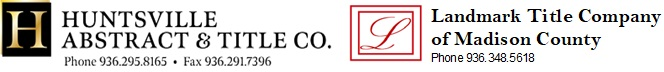  Huntsville, TX | Madisonville, TX Title Company | Huntsville Abstract & Title Company / Landmark Title Company of Madison County